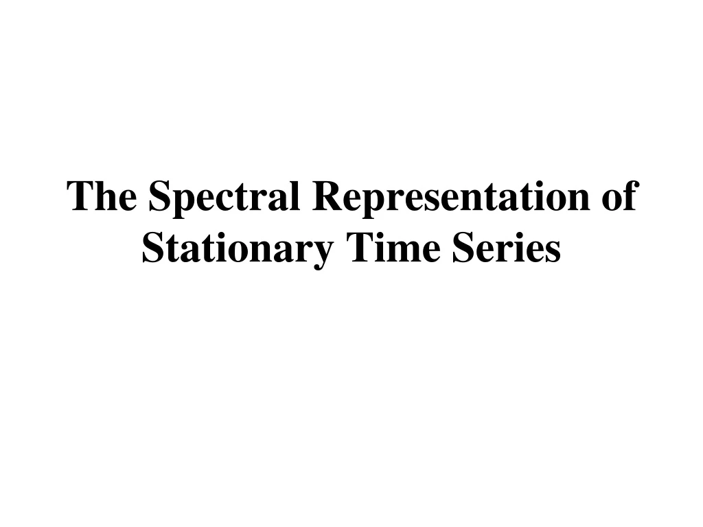 the spectral representation of stationary time series
