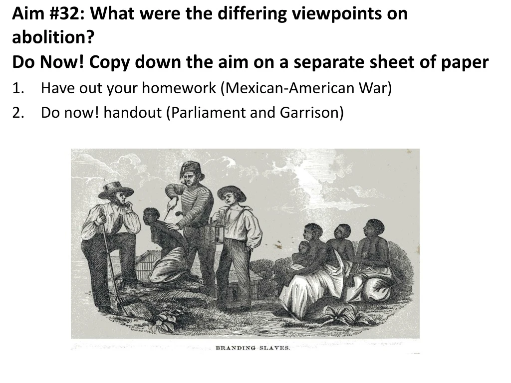 aim 32 what were the differing viewpoints on abolition