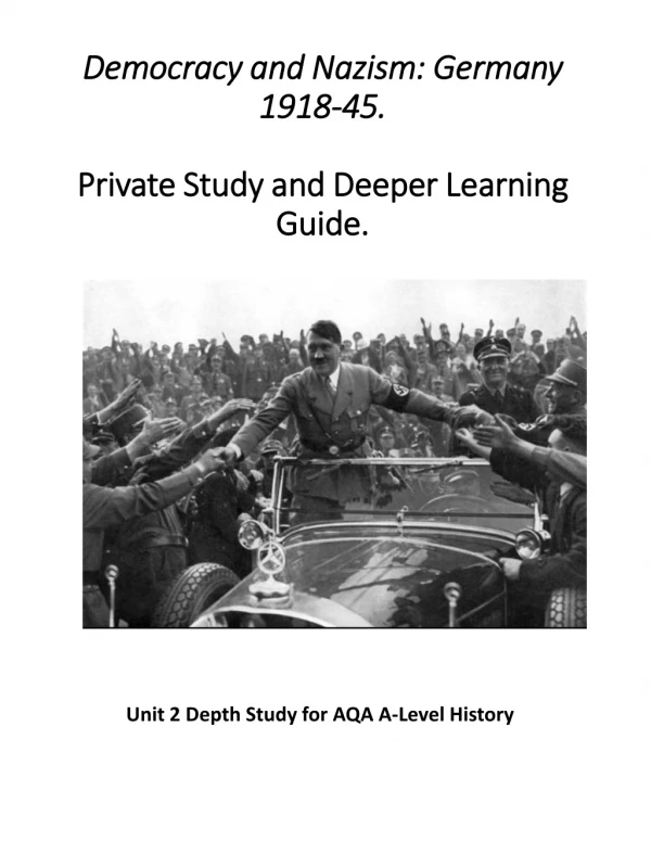 Democracy and Nazism: Germany 1918-45. Private Study and Deeper Learning Guide.