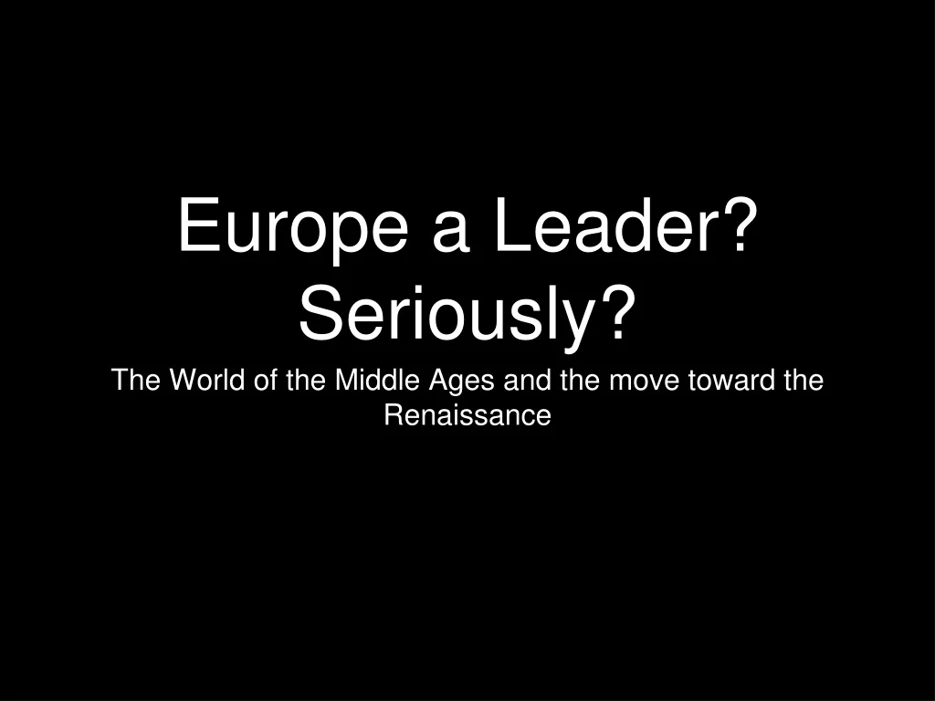 europe a leader seriously