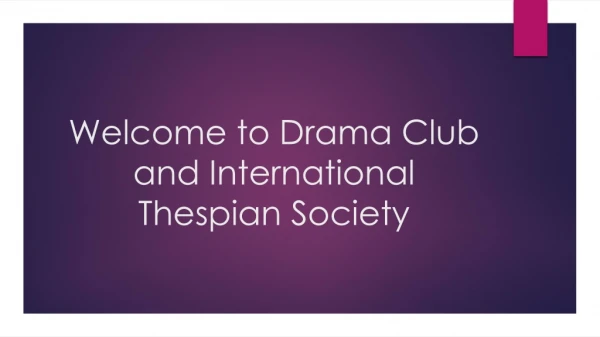 Welcome to Drama Club and International Thespian Society