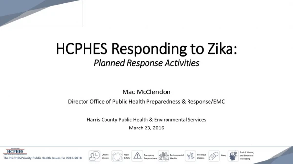 HCPHES Responding to Zika : Planned Response Activities
