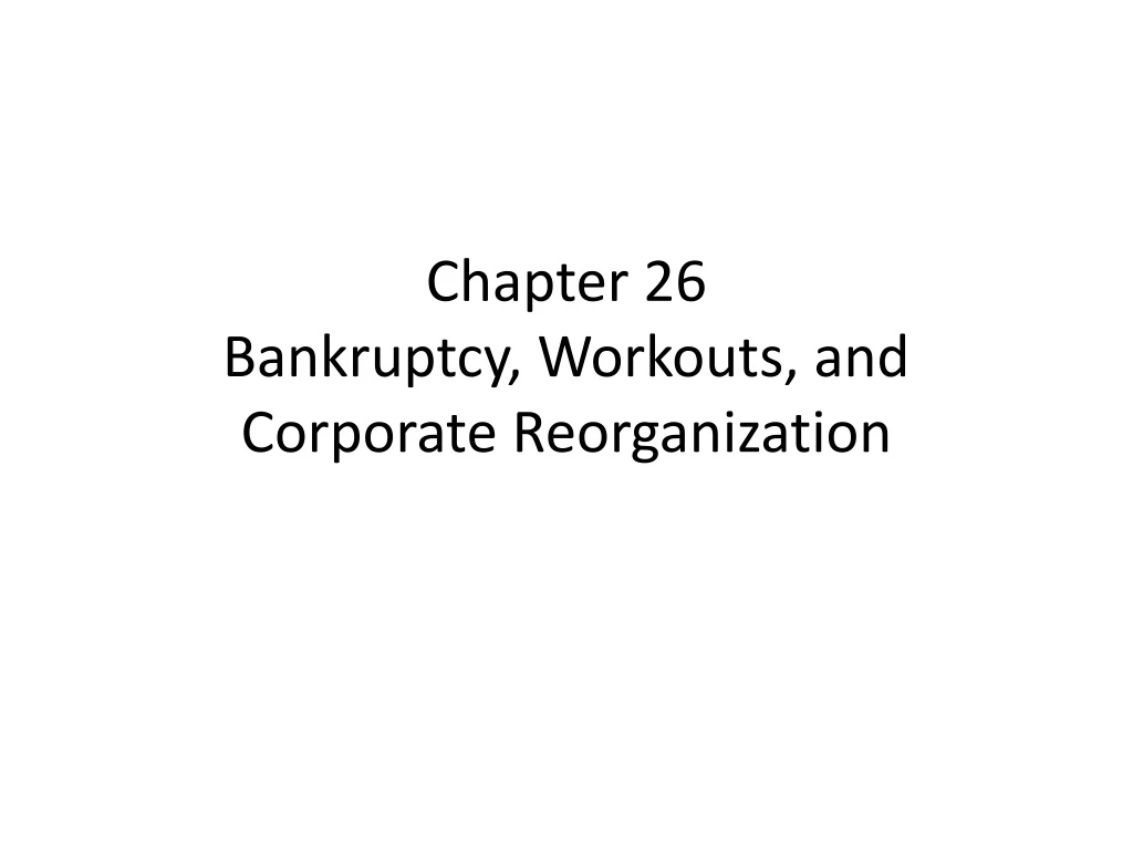 chapter 26 bankruptcy workouts and corporate reorganization