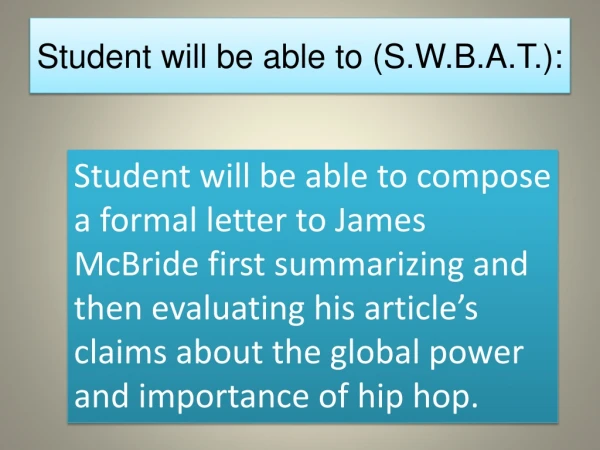 Student will be able to (S.W.B.A.T.):