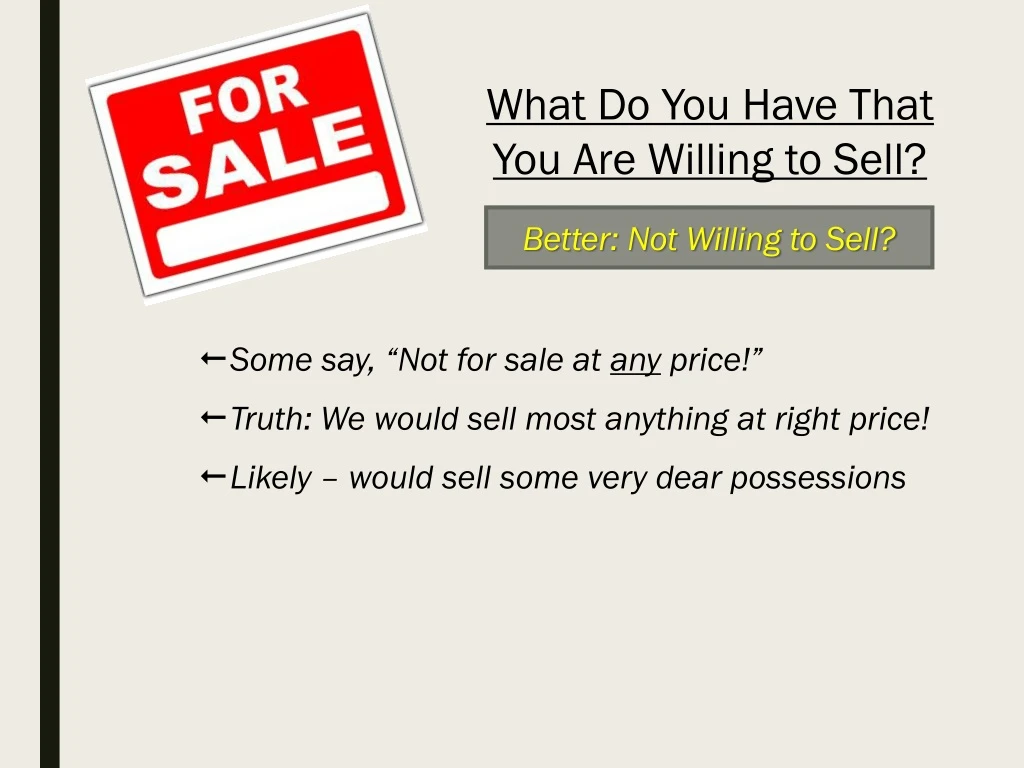 what do you have that you are willing to sell