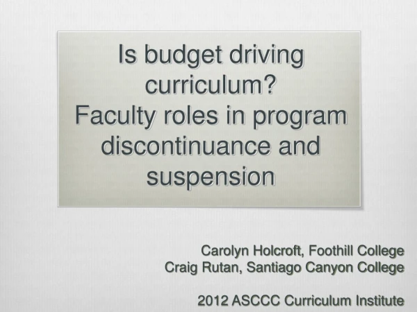 Is budget driving curriculum? Faculty roles in program discontinuance and suspension