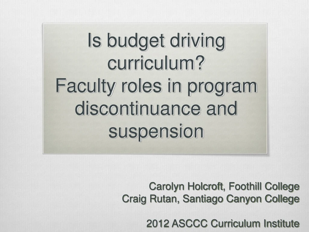 is budget driving curriculum faculty roles in program discontinuance and suspension