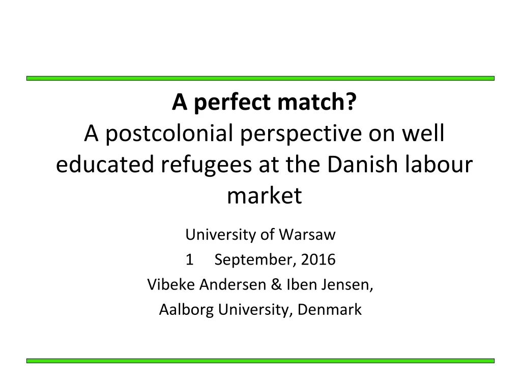 a perfect match a postcolonial perspective on well educated refugees at the danish labour market
