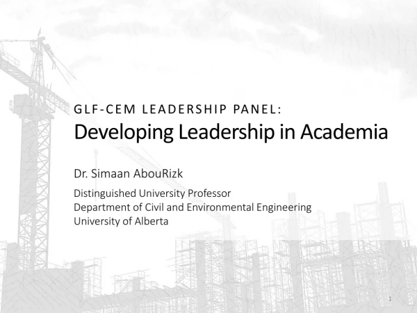 GLF-CEM LEADERSHIP PANEL: Developing Leadership in Academia