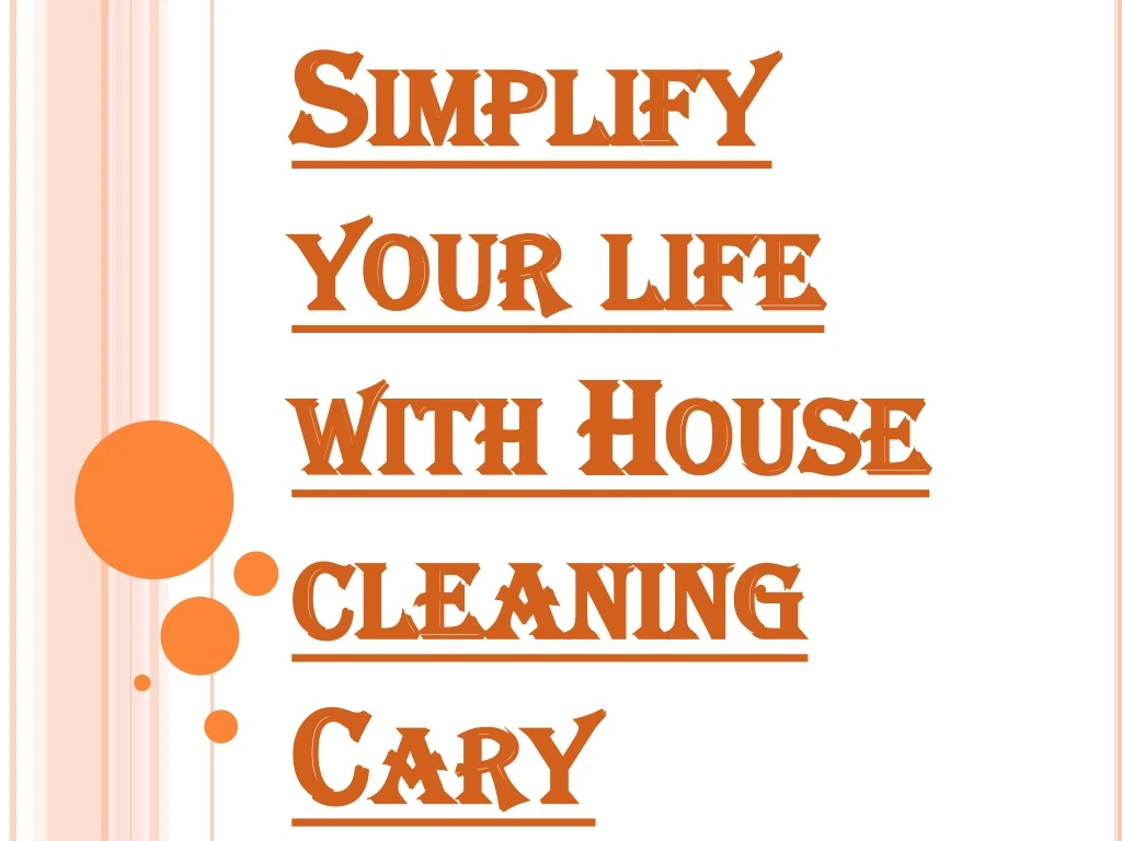 simplify your life with house cleaning cary