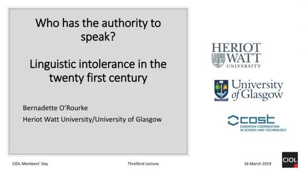 Who has the authority to speak? Linguistic intolerance in the twenty first century