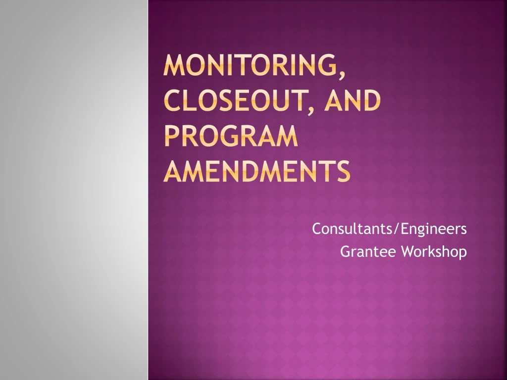 monitoring closeout and program amendments