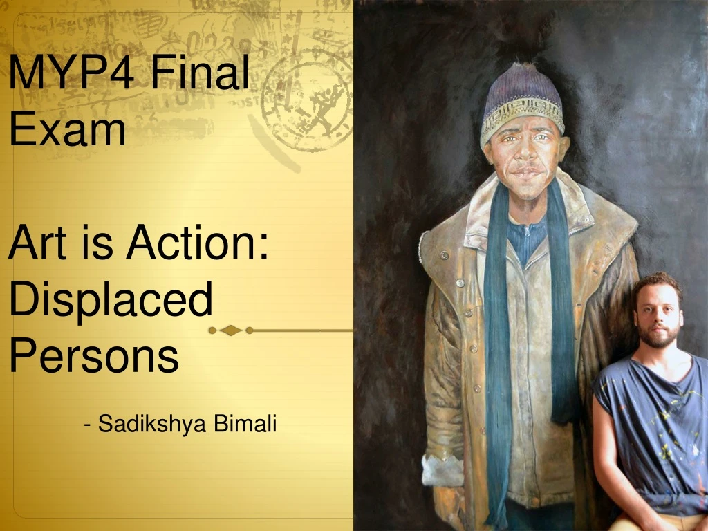 myp4 final exam art is action displaced persons