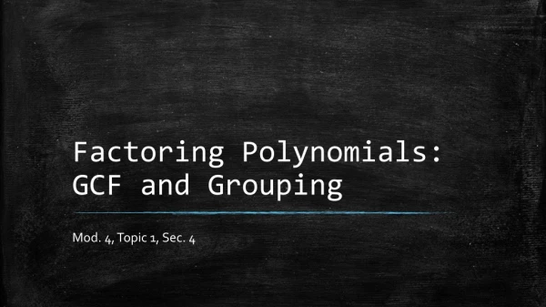 Factoring Polynomials: GCF and Grouping