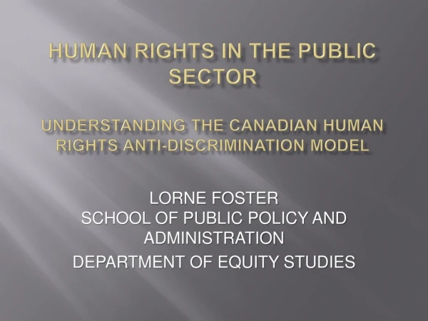 LORNE FOSTER SCHOOL OF PUBLIC POLICY AND ADMINISTRATION DEPARTMENT OF EQUITY STUDIES