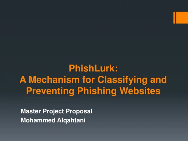PhishLurk : A Mechanism for Classifying and Preventing Phishing Websites