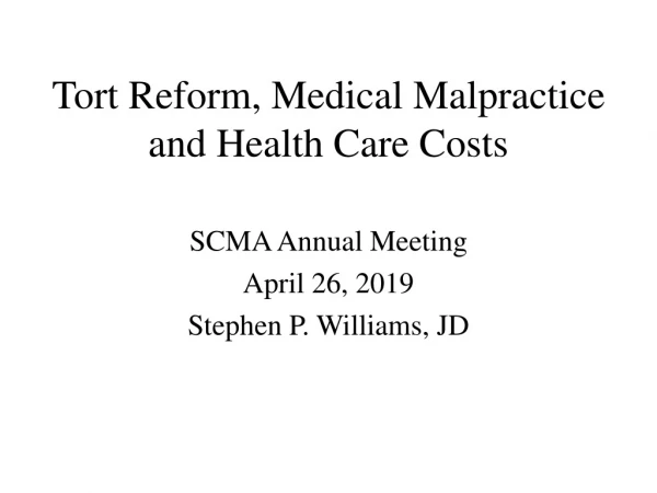 Tort Reform, Medical Malpractice and Health Care Costs