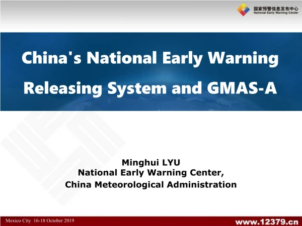 China's National Early Warning Releasing System and GMAS-A