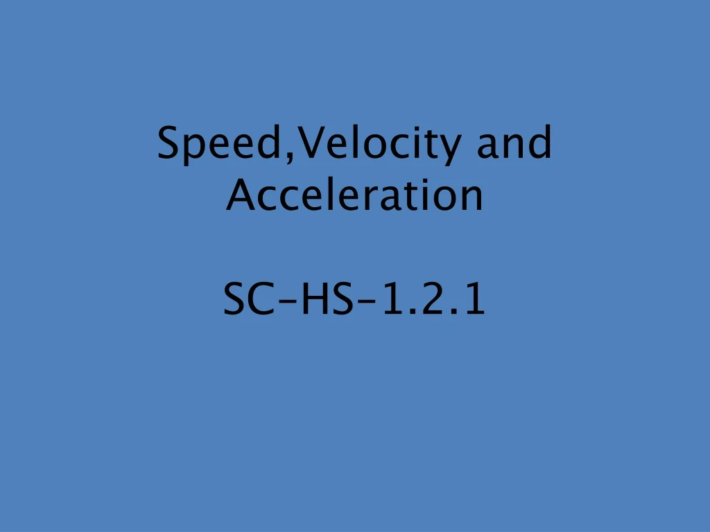 speed velocity and acceleration sc hs 1 2 1