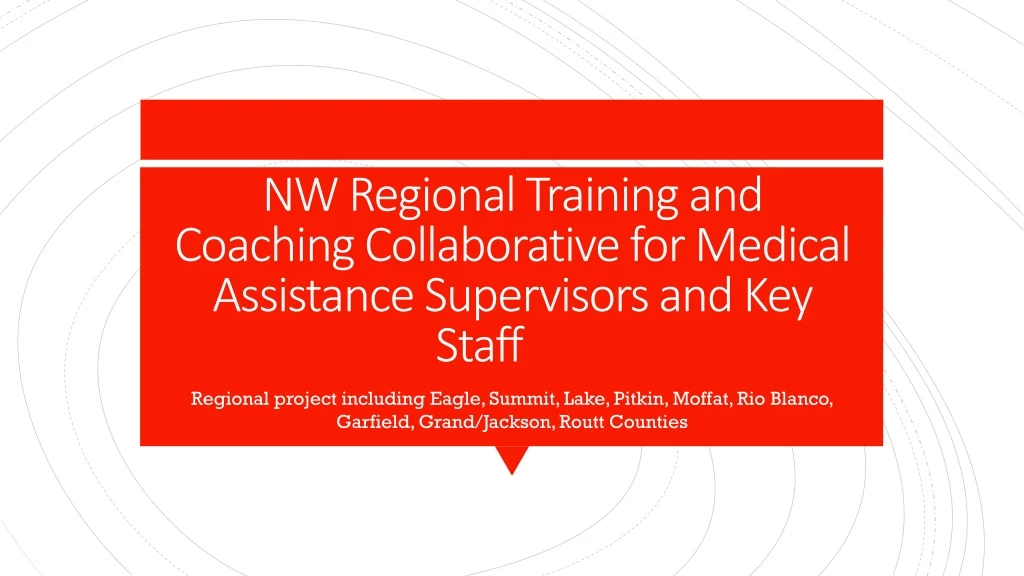 nw regional training and coaching collaborative for medical assistance supervisors and key staff
