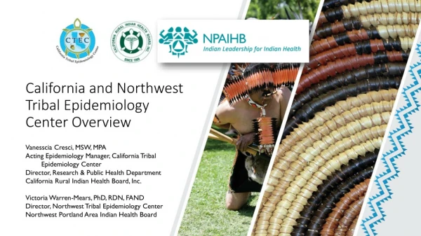 California and Northwest Tribal Epidemiology Center Overview