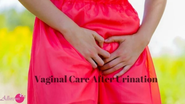 Vaginal Care After Urination