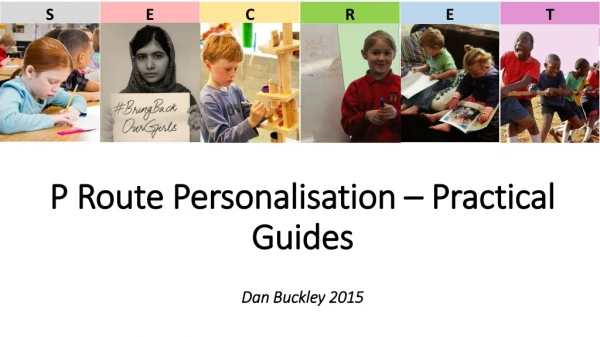 P Route Personalisation – Practical Guides Dan Buckley 2015