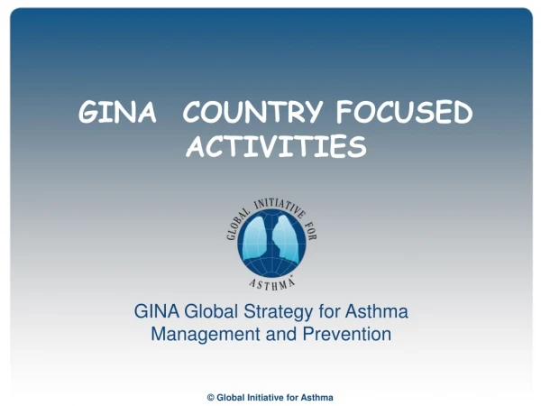 GINA COUNTRY FOCUSED ACTIVITIES