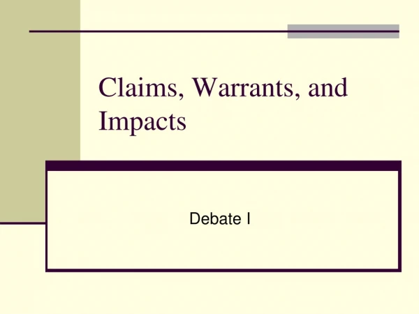 Claims, Warrants, and Impacts