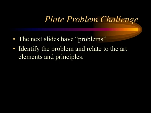 Plate Problem Challenge