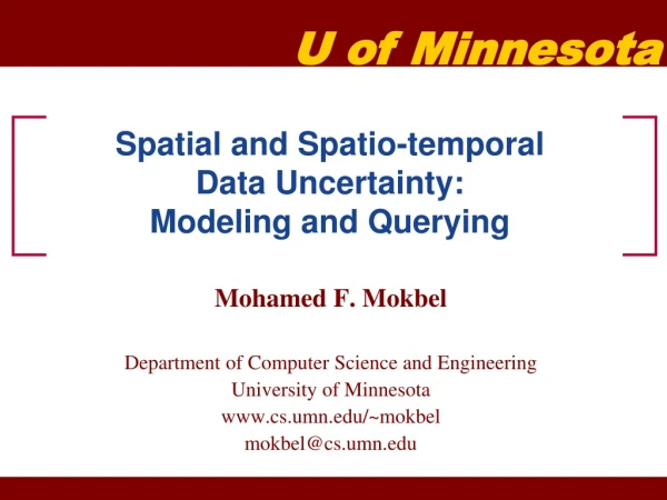 Spatial and Spatio-temporal Data Uncertainty: Modeling and Querying
