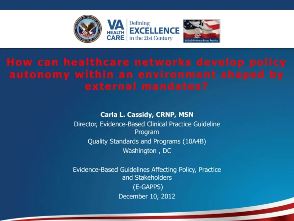 Carla L. Cassidy, CRNP, MSN Director, Evidence-Based Clinical Practice Guideline Program