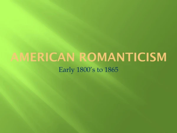 AMERICAN ROMANTICISM