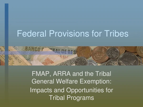 Federal Provisions for Tribes