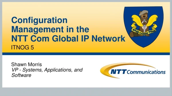 Configuration Management in the NTT Com Global IP Network