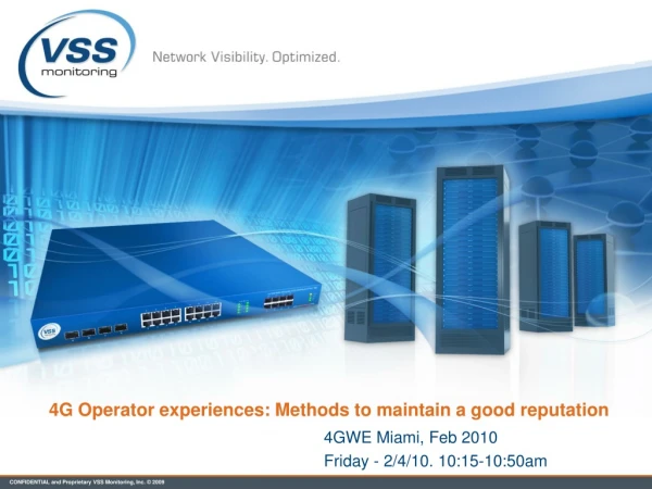 4G Operator experiences: Methods to maintain a good reputation