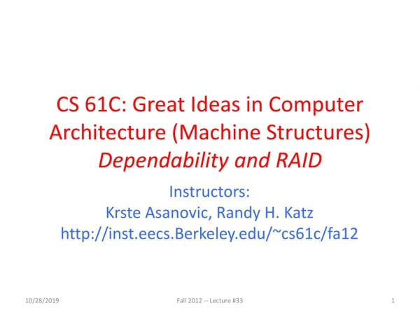 CS 61C: Great Ideas in Computer Architecture (Machine Structures) Dependability and RAID