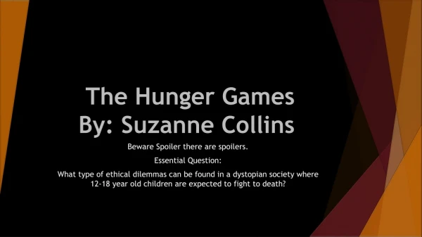 The Hunger Games By: Suzanne Collins