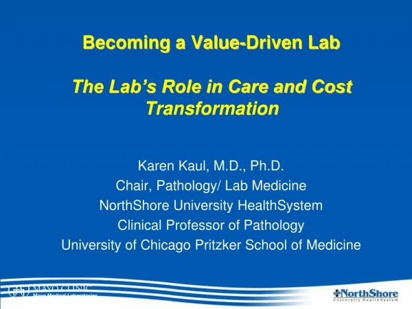 Becoming a Value-Driven Lab The Lab’s Role in Care and Cost Transformation