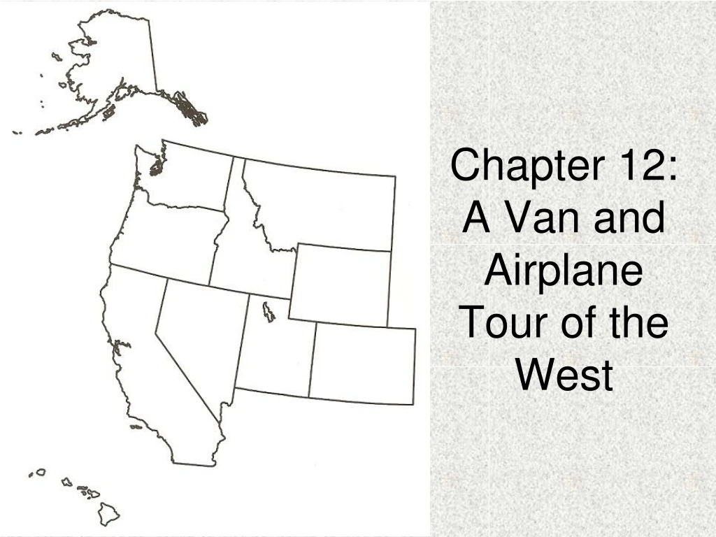 chapter 12 a van and airplane tour of the west