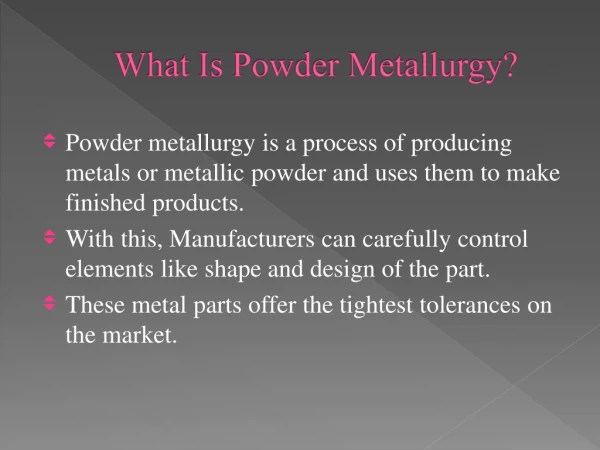 Know Importance Of Powder Metallurgy Process