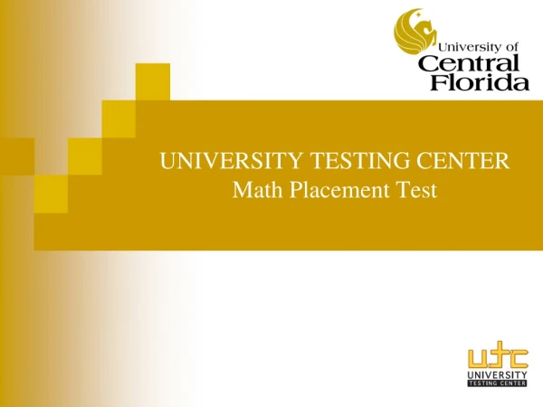 UNIVERSITY TESTING CENTER Math Placement Test