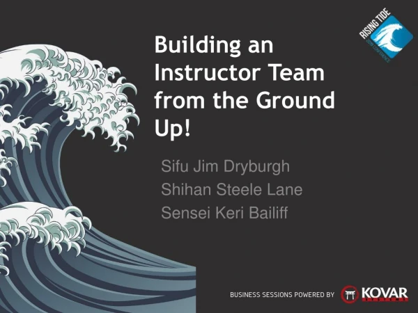 Building an Instructor Team from the Ground Up!