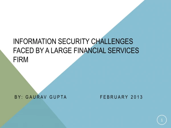 Information security Challenges faced by a large financial services firm