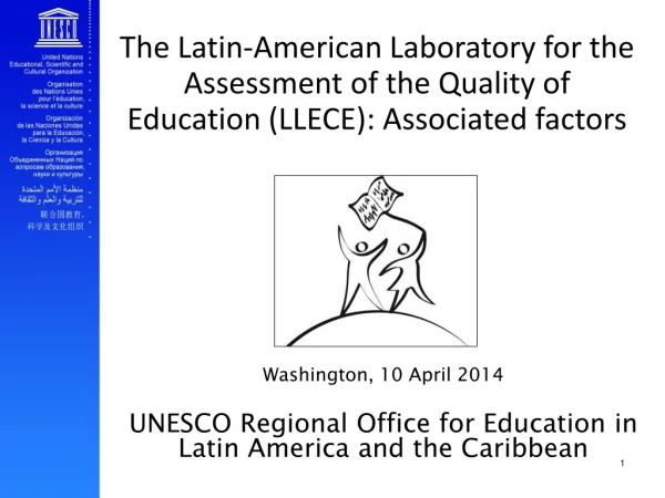 Washington, 10 April 2014 UNESCO Regional Office for Education in Latin America and the Caribbean