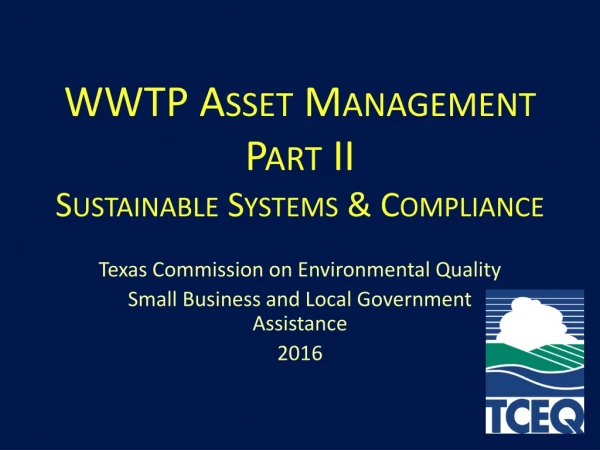 WWTP Asset Management Part II Sustainable Systems &amp; Compliance