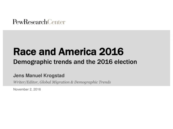 Race and America 2016 Demographic trends and the 2016 election