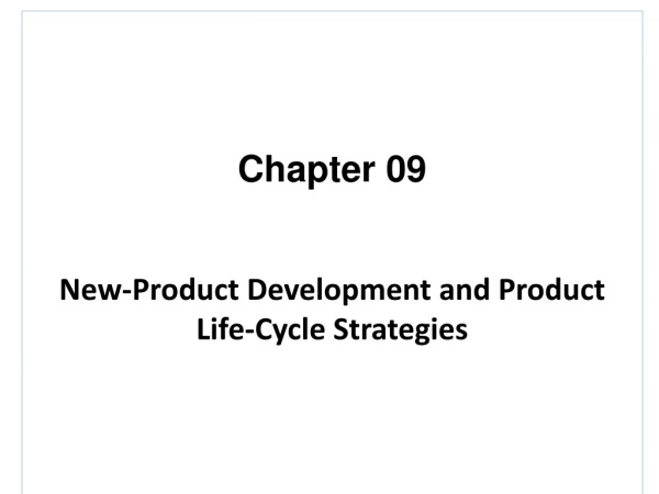 Chapter 09 New-Product Development and Product Life-Cycle Strategies