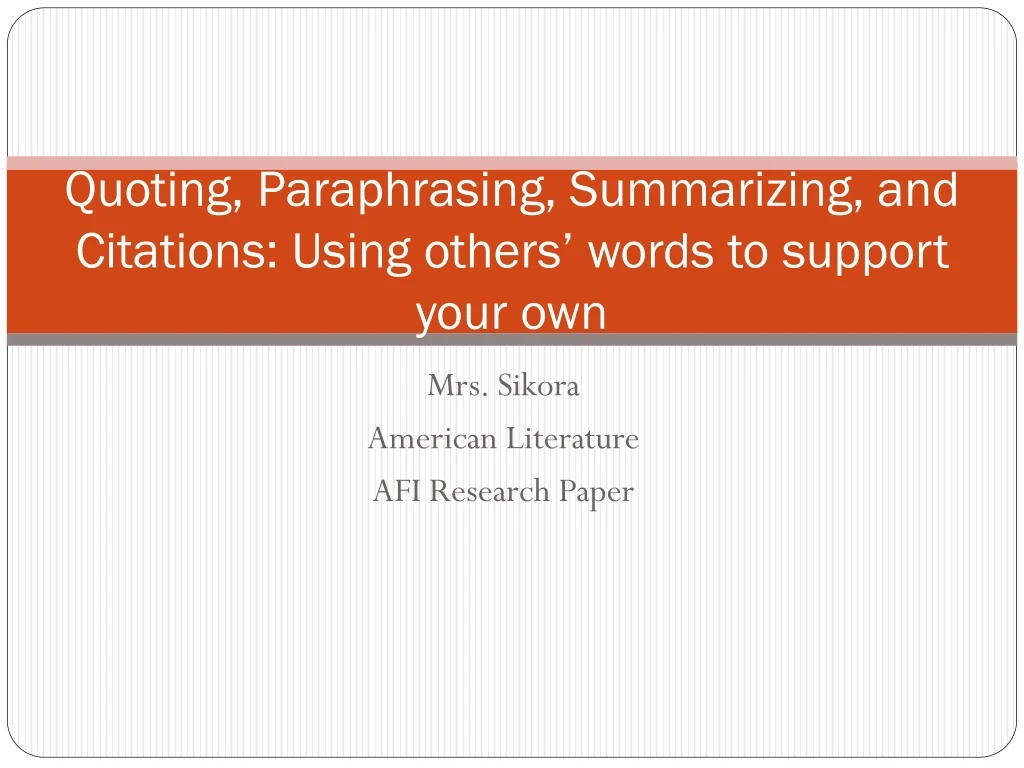 quoting paraphrasing summarizing and citations using others words to support your own