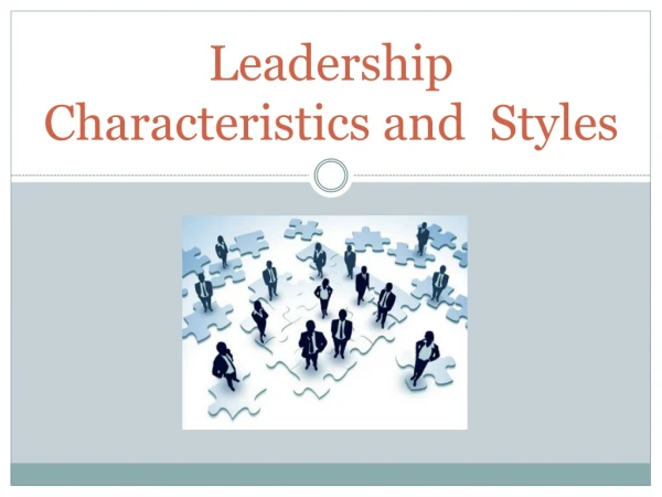 Leadership Characteristics and Styles